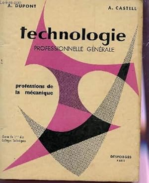 Image du vendeur pour TECHNOLOGIE PROFESSIONNELLE GENERALE - PROFESSIONS DE LA MECANIQUE - CLASSE DE 1ere DES COLLEGES TECHNIQUES. mis en vente par Le-Livre