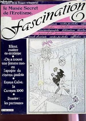 Image du vendeur pour FASCINATION - LE MUSEESECRET DE L'EROTISME / NUMERO 28 / KLIMT, MAITRE ES EROTISME - "ON A TROUVE UNE FEMME NUE" OU L'APOGEE DU CINEMA GAULOIS - EMMA CALVE, LA CARMEN 1900 - DOSSIER : LES PARTOUZES. mis en vente par Le-Livre