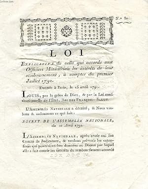 Seller image for LOI, N 801, EXPLICATIVE DE CELLE QUI ACCORDE AUX OFFICIERS MINISTERIELS LES INTERETS DE LEUR REMBOURSEMENT, A COMPTE DU PREMIER JUILLET 1790 for sale by Le-Livre