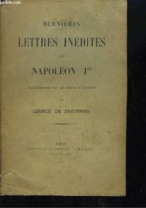 Seller image for Dernires lettres indites de Napolon 1er. for sale by Le-Livre