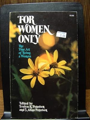 FOR WOMEN ONLY: The Fine Art of Being a Woman