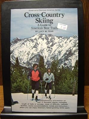 Image du vendeur pour CROSS-COUNTRY SKIING: A Guide to America's Best Trails mis en vente par The Book Abyss
