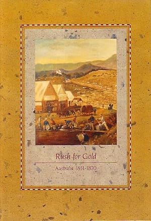 Image du vendeur pour RUSH FOR GOLD, Australia 1851-1870 mis en vente par Jean-Louis Boglio Maritime Books