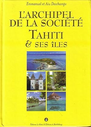 Image du vendeur pour L'ARCHIPEL DE LA SOCIETE - TAHITI ET SES ILES mis en vente par Jean-Louis Boglio Maritime Books