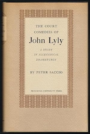 The Court Comedies of John Lyly: A Study of Allegorical Dramaturgy