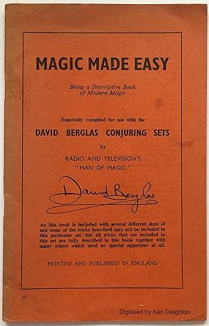 Image du vendeur pour Magic Made Easy Being A Descriptive Book Of Modern magic Especially Compiled For Use With The David Berglas Conjuring Sets By Radip And Television's " Man Of Magic " EXTREMELY SCARCE mis en vente par Deightons