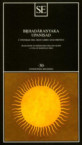Seller image for Brhadaranyaka. Upanisad. L'Upanisad del gran libro anacoretico. for sale by FIRENZELIBRI SRL