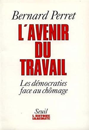 Bild des Verkufers fr L'avenir du travail : les dmocraties face au chmage zum Verkauf von JLG_livres anciens et modernes