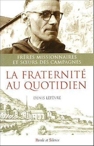 Bild des Verkufers fr La fraternit au quotidien: Frres missionnaires et soeurs des campagnes zum Verkauf von JLG_livres anciens et modernes