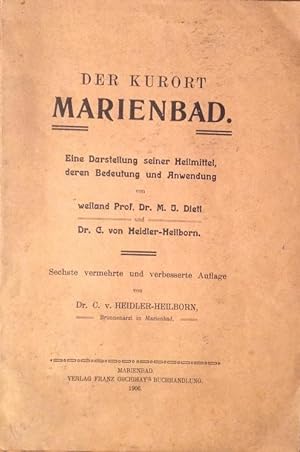 Der Kurort Marienbad. Eine Darstellung seiner Heilmittel, deren Bedeutung und Anwendung. 6. verm....