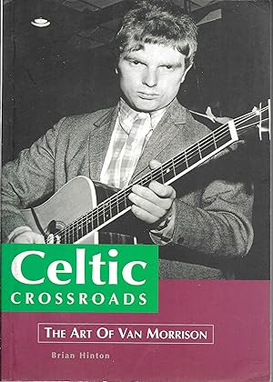 Celtic Crossroads: The Art of Van Morrison