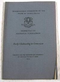 Immagine del venditore per Early Clockmaking in Connecticut. Tercentary Commission of the State of Connecticut venduto da Resource Books, LLC