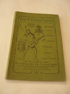 TOUT ST-ETIENNE CHANSON , REVUE LOCALE , ILLUSTREE , LITTERAIRE , HISTORIQUE , MUSICAL , A GRAND ...