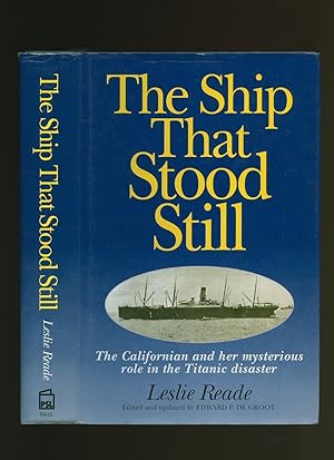 Bild des Verkufers fr The Ship that Stood Still; The Californian and her Mysterious Role in the Titanic Disaster zum Verkauf von Little Stour Books PBFA Member