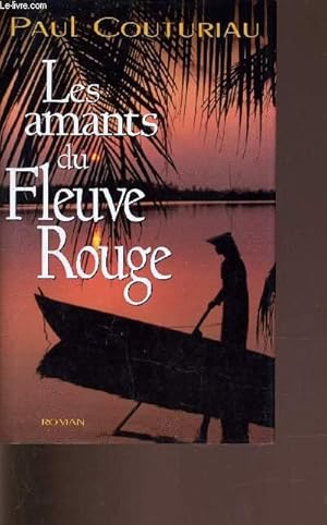 Image du vendeur pour LES AMANTS DU FLEUVE ROUGE. mis en vente par Le-Livre