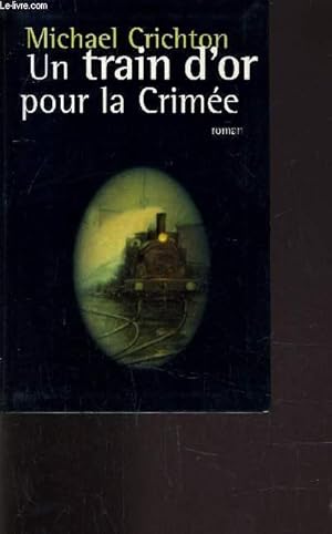 Seller image for UN TRAIN D'OR POUR LA CRIMEE. for sale by Le-Livre