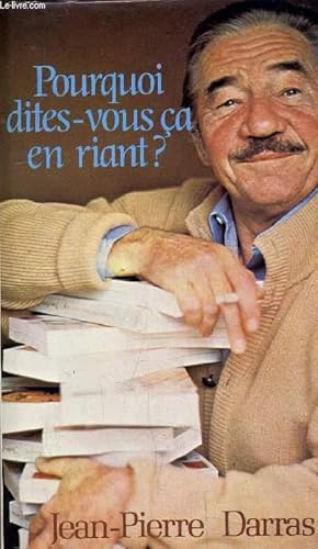 Image du vendeur pour POURQUOI DITES-VOUS CA EN RIANT?. mis en vente par Le-Livre