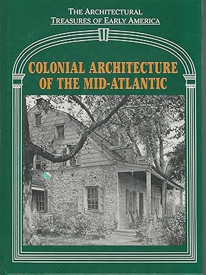 Immagine del venditore per Colonial Architecture of the Mid-Atlantic (Volume IV, Architectural Treasures of Early America Series From Material Originally Published As the White Pine Series of Architectural Monographs venduto da Dorley House Books, Inc.