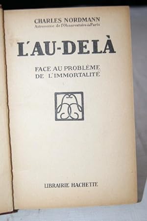 Image du vendeur pour L'AU-DELA Face au Porblme de l'Immortalit mis en vente par Librairie RAIMOND