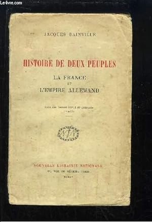 Bild des Verkufers fr Histoire de deux peuples. La France et l'Empire Allemand. zum Verkauf von Le-Livre