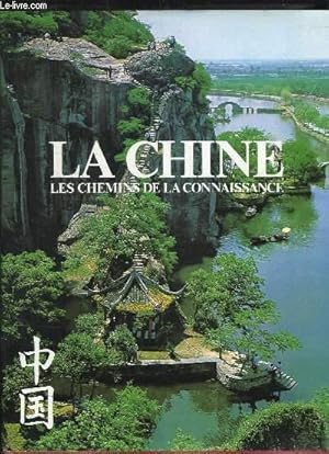 Seller image for LA CHINE . LES CHEMINS DE LA CONNAISSANCE. for sale by Le-Livre