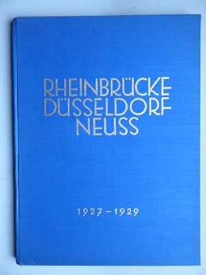 Rheinbrücke Düsseldorf - Neuß 12. Oktober 1929. Hrsg. Rheinische Bahngesellschaft Düsseldorf.