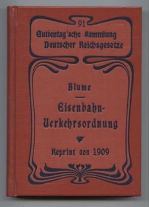 Eisenbahn-Verkehrsordnung vom 23. Dezember 1908 nebst allgemeinen Ausführungsbestimmungen.