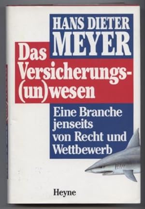 Das Versicherungs(un)wesen. Eine Branche jenseits von Recht und Wettbewerb.