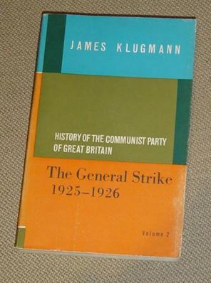 History of the Communist Party of Great Britain: Volume Two: The General Strike 1925-1926