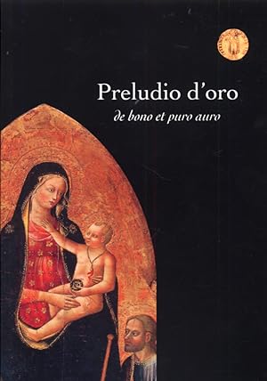 Seller image for Preludio d'Oro. De bono et puro auro for sale by Libro Co. Italia Srl