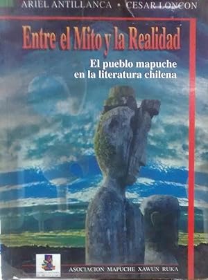 Entre el mito y la realidad. El pueblo mapuche en la literatura chilena