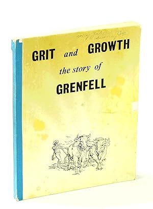 Grit and Growth - the Story of Grenfell (Saskatchewan)