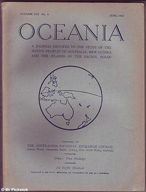 Seller image for Oceania Volume XIII No. 4 1943: Study of the Native Peoples of Australia, New Guinea And Islands of the Pacific Ocean for sale by Mr Pickwick's Fine Old Books