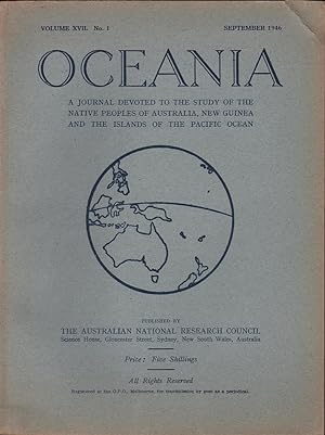 Oceania Volume XVII. No. 1 1946: Study of the Native Peoples of Australia, New Guinea And Islands...