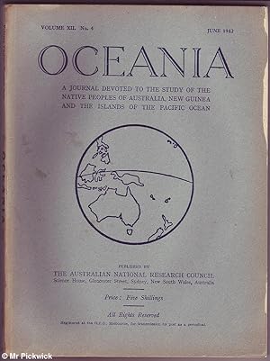 Oceania Volume XII. No. 4 1942: Study of the Native Peoples of Australia, New Guinea And Islands ...