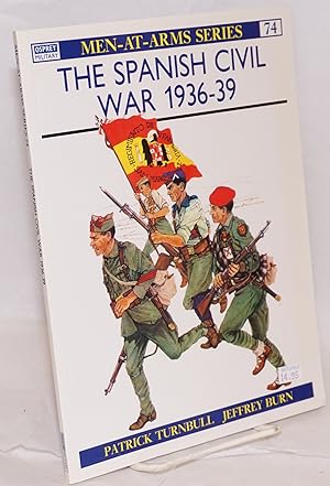 The Spanish Civil War, 1936-39; colour plates by Jeffrey Burn