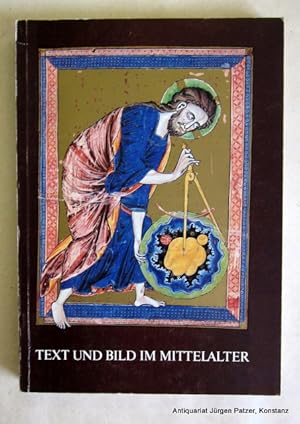 Seller image for Text und Bild im Mittelalter. Illuminierte Handschriften aus fnf Jahrhunderten in Faksimileausgaben. Begleitband zur Ausstellung der Universittsbibliothek Bamberg. Graz, Akad. Druck- u. Verlagsanstalt, 1986. Mit 32 teils farbigen Abbildungen. 200 S. Or.-Kart.; Kanten mit schwachen Schabspuren. (Schriften der Universittsbibliothek Bamberg, 2). (ISBN 3201013005). for sale by Jrgen Patzer