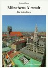 Bild des Verkufers fr Mnchens Altstadt : das Stadtteilbuch. Fotos: Knuth Weidlich zum Verkauf von Antiquariat Berghammer