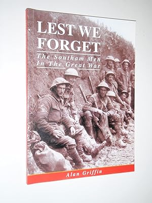 Seller image for Lest We Forget: The Southam Men in the Great War. for sale by Westgate Bookshop