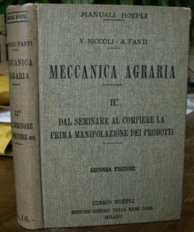 Imagen del vendedor de MECCANICA AGRARIA II Dal seminare al compiere la prima manipolazione dei prodotti. Macchine e Strumenti Seconda edizione con modificazioni ed aggiunte. . con 175 illustrazioni a la venta por Accademia degli Erranti di Vada Monica