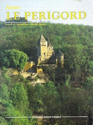 Bild des Verkufers fr Aimer Le Prigord zum Verkauf von Au vert paradis du livre