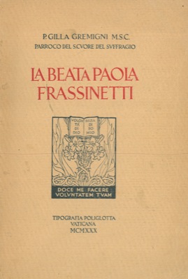 La Beata Paola Frassinetti. Introduzione di S. E. Mons. Pietro Benedetti Arcivescovo di Tiro.