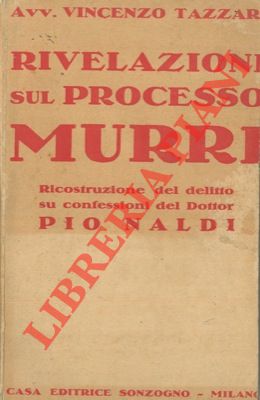 Rivelazioni sul processo Murri. La ricostruzione del delitto.