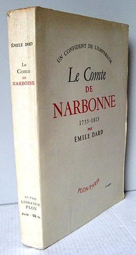 Un confident de l'Empereur ; Le Comte de Narbonne 1755-1813.