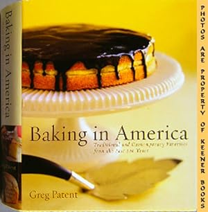 Baking In America : Traditional And Contemporary Favorites From The Past 200 Years