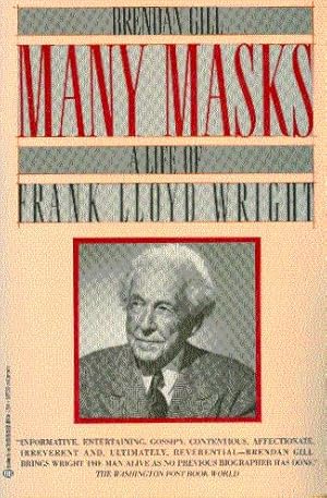 Seller image for Many Masks: A Life of Frank Lloyd Wright for sale by LEFT COAST BOOKS