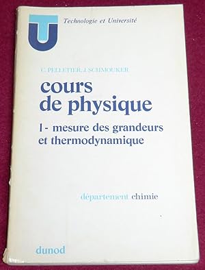 Image du vendeur pour COURS DE PHYSIQUE - Tome 1 : Mesure des Grandeurs et Thermodynamique mis en vente par LE BOUQUINISTE