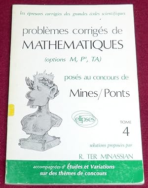 Seller image for PROBLEMES CORRIGES DE MATHEMATIQUES (options M, P', TA) poss au concours de MINES/PONTS - Tome 4 for sale by LE BOUQUINISTE