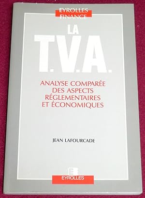 Image du vendeur pour LA T.V.A. - Analyse compare des aspects rglementaires et conomiques mis en vente par LE BOUQUINISTE