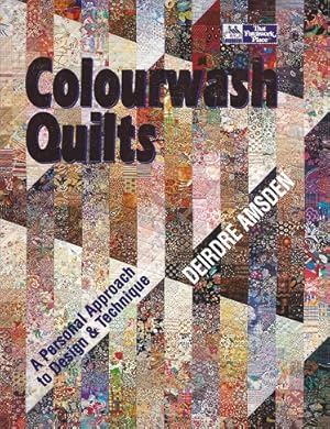 Colourwash Quilts: A Personal Approach to Design & Technique